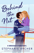 Behind the Net: A Vancouver Storm Novel (Vancouver Storm)