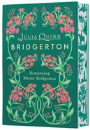 Romancing Mister Bridgerton Deluxe Collector's Edition: Bridgerton (Bridgertons #4)