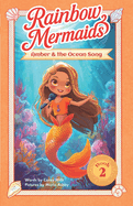Amber and the Ocean Song: A sparkly, underwater adventure series for kids 6-10 (Rainbow Mermaids #2)