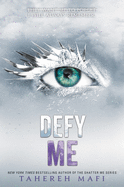 Defy Me (Shatter Me: E #5)
