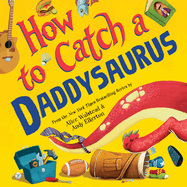 How to Catch a Daddysaurus (How to Catch)