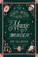 The Hearth Witch's Guide to Magic & Murder (Standard Edition) (The Hemlock Saga #1)