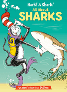 Hark! a Shark! All about Sharks (Cat in the Hat's Learning Library)