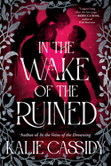 In the Wake of the Ruined (The Siren Mage)