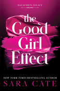The Good Girl Effect (Standard Edition) (Salacious Legacy #1)