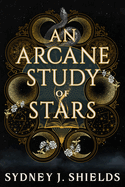 An Arcane Study of Stars - APRIL 28TH RELEASE