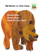 Brown Bear, Brown Bear, What Do You See?: 50th Anniversary Edition (Anniversary) (Brown Bear and Friends) (2ND ed.)