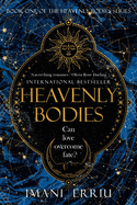 Heavenly Bodies: Book One of the Heavenly Bodies Series (Heavenly Bodies)