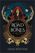The Road of Bones: The Ashen Series, Book One (The Ashen)