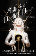 Mother of Death and Dawn (The War of Lost Hearts #3)