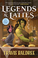 Legends & Lattes: A Novel of High Fantasy and Low Stakes (Legends & Lattes)