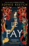 Le Fay: Book Two in the Morgan Le Fay Trilogy (The Morgan Le Fay Trilogy)