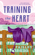 Training the Heart: A Silver Pines Novel (Silver Pines Ranch)
