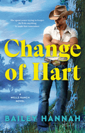 Change of Hart: A Wells Ranch Novel (Wells Ranch)