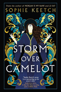 Storm Over Camelot: Book Three in the Morgan Le Fay Trilogy (The Morgan Le Fay Trilogy)