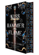 A Kiss of Hammer and Flame: The Must-Read, Sizzling Romantasy Debut for Fans of Throne of Glass (Fated for Hael)