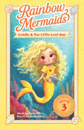 Goldie and the Little Lost Ray: A sparkly, underwater adventure series for kids 6-10 (Rainbow Mermaids) (Rainbow Mermaids #3)
