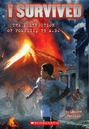 I Survived the Destruction of Pompeii, AD 79 (I Survived #10): Volume 10 (I Survived #10)