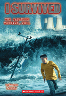I Survived the Japanese Tsunami, 2011 (I Survived #8): Volume 8 (I Survived #08)