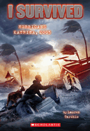 I Survived Hurricane Katrina, 2005 (I Survived #3): Volume 3 (I Survived)