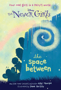 The Space Between (Never Girls #02)