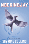 Mockingjay (Hunger Games, Book Three): Volume 3 (Hunger Games #03)