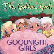 The Golden Girls: Goodnight, Girls (Golden Girls)