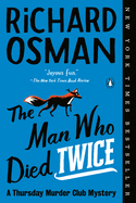 The Man Who Died Twice: A Thursday Murder Club Mystery (A Thursday Murder Club Mystery)