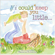 If I Could Keep You Little... (Marianne Richmond #0)