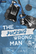 The Pucking Wrong Man: A Hockey Romance (The Pucking Wrong #4)