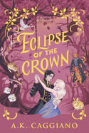 Eclipse of the Crown (Standard Edition) (Villains & Virtues #3) ✨JULY 28TH RELEASE✨