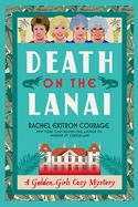 Death on the Lanai: A Golden Girls Cozy Mystery (A Golden Girls Cozy Mystery)