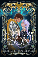 Shadow and Son (Shattered Crown #3)