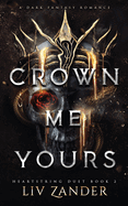 Crown Me Yours: a Dark Fantasy Romance (Heartstring Duet #2)