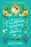 A Caribbean Heiress in Paris: A Historical Romance (Original) (Las Leonas #1)
