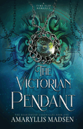 The Victorian Pendant (The Heartbound Chronicles #1)