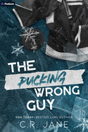 The Pucking Wrong Guy: A Hockey Romance (The Pucking Wrong #2)
