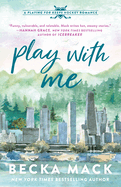Play with Me: A Playing for Keeps Hockey Romance, Book 2 (Playing for Keeps #2)