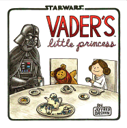 Star Wars Vader's Little Princess: (Star Wars Kids Book, Star Wars Children's Book, Geek Dad Books) (Star Wars) (1ST ed.)
