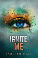 Ignite Me (Shatter Me: E #3)