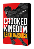 Crooked Kingdom: The Dregs Edition: A Sequel to Six of Crows (Six of Crows #2)