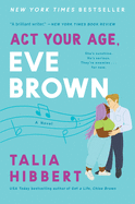 ACT Your Age, Eve Brown (The Brown Sisters #3)