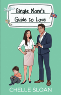 Single Mom's Guide to Love (Guide to Love)
