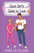 Good Girl's Guide to Love (Guide to Love #4)