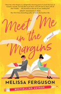 Meet Me in the Margins: A Sweet Workplace Rom-Com for People Who Love Books