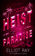 Heist In Paradise: A Dark Heist Romance (Crowmarked)