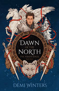 Dawn of the North: The Ashen Series; Book Three (The Ashen)